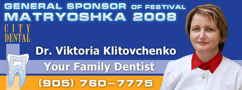 Visit website of Festival Matryoshka 2008 General Sponsor: Dr. Viktoria Klitovchenko (City Dental)